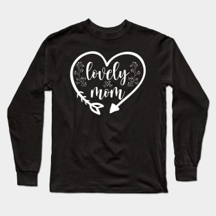 Lovely Mom Mother's Day Long Sleeve T-Shirt